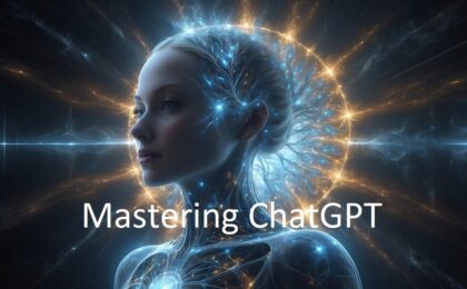 Mastering ChatGPT